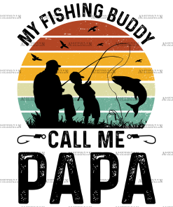 My Fishing Buddies Call Me Papa-2 DTF Transfer