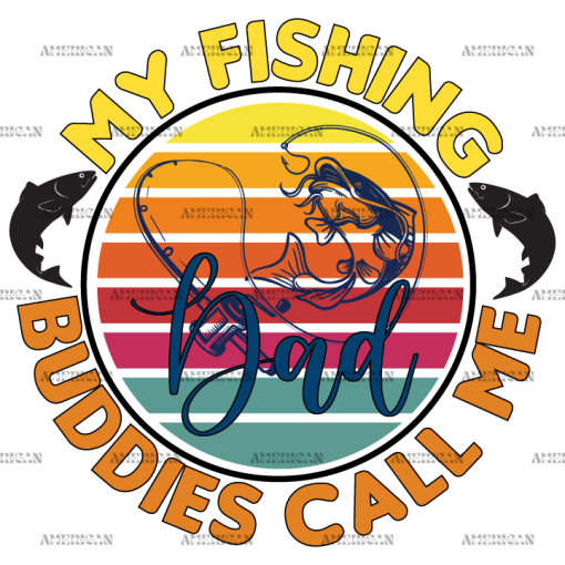 My Fishing Buddies Call Me Dad DTF Transfer