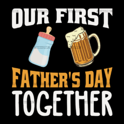 Our First Father's Day Together DTF Transfer