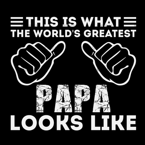 This Is What The Girls Greatest Papa Looks Like DTF Transfer