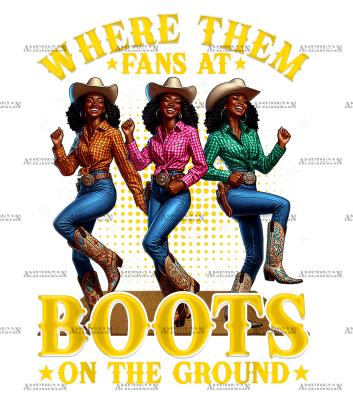 Where Them Fans At Boots On The Ground-11 DTF Transfer