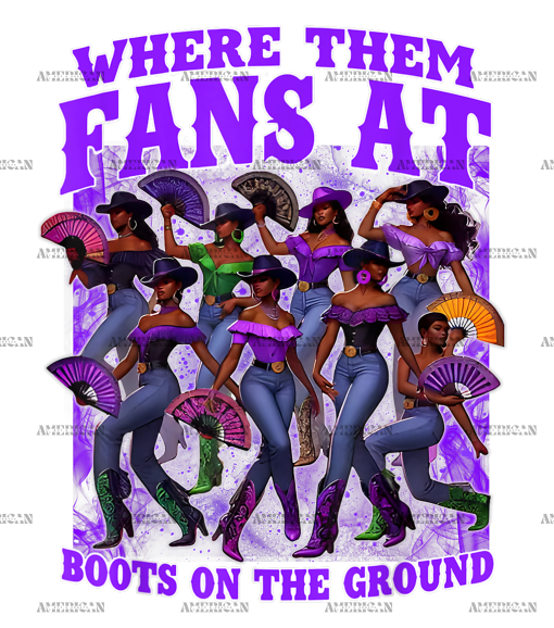 Where Them Fans At Boots On The Ground-22 DTF Transfer
