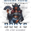 Where Them Fans At Boots On The Ground-23 DTF Transfer