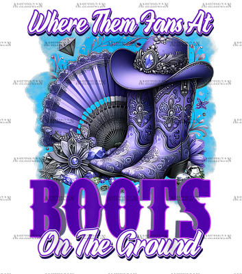 Where Them Fans At Boots On The Ground-24 DTF Transfer