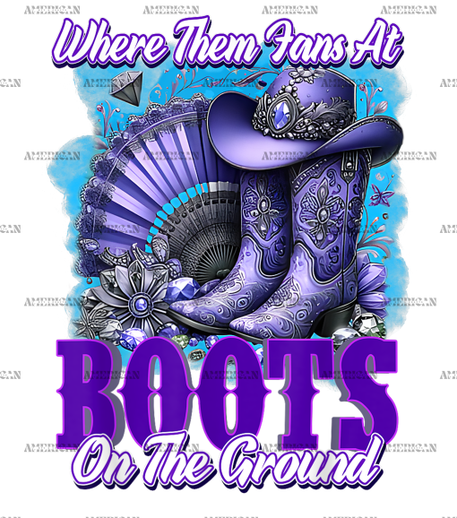 Where Them Fans At Boots On The Ground-24 DTF Transfer