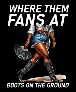Where Them Fans At Boots On The Ground-26 DTF Transfer