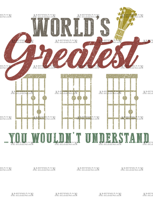 World's Greatest Dad You Wouldn't Understand DTF Transfer