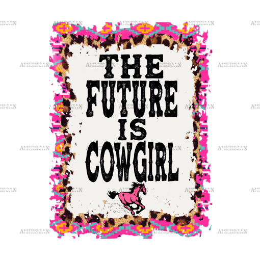 The Future Is Cowgirl DTF Transfer
