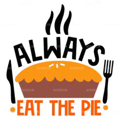 Always Eat The Pie DTF Transfer