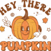 Hey There Pumpkin-2 DTF Transfer