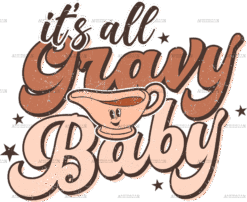 Its All Gravy Baby DTF Transfer