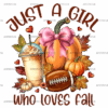 Just A Girl Who Loves Fall DTF Transfer