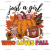 Just A Girl Who Loves Fall-9 DTF Transfer