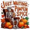 Just Waiting For Pumpkin Spice Skeleton-2 DTF Transfer