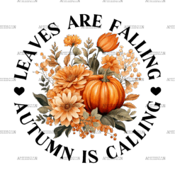 Leaves Are Falling Autumn Is Calling-1 DTF Transfer