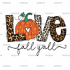 Love Fall Yall Pumpkin-2 DTF Transfer