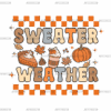 Sweater Weather-2 DTF Transfer