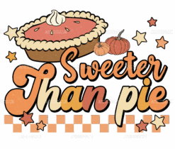 Sweeter Than Pie DTF Transfer