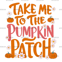 Take Me To The Pumpkin Patch-2 DTF Transfer