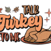 Talk Turkey To Me-2 DTF Transfer