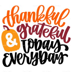 Thankful Grateful Today Everyday DTF Transfer