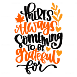 Theres Always Something To Be Grateful For DTF Transfer