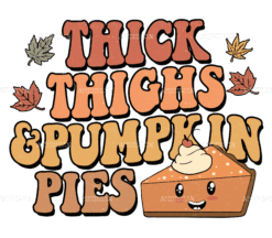 Thick Thighs Pumpkin Pies DTF Transfer