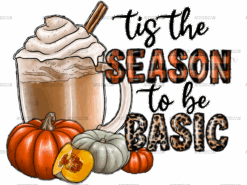 Tis The Season To Be Basic DTF Transfer